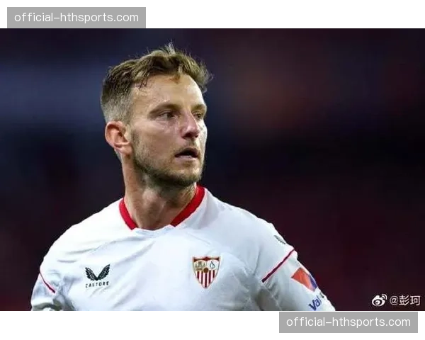 塞维利亚官方宣布与中场老将拉基蒂奇续约一年